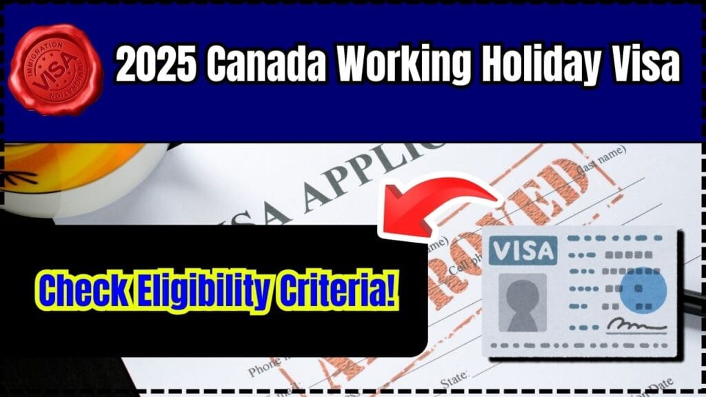 2025 Canada Working Holiday Visa: How to Apply? Check Eligibility Criteria! 1 2025 Canada Working Holiday Visa: How to Apply? Check Eligibility Criteria!