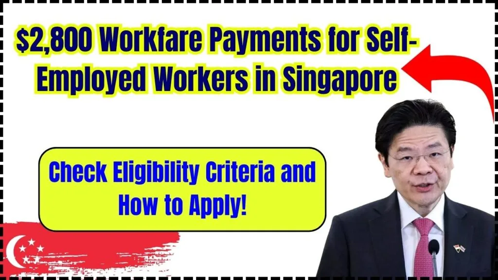 $2,800 Workfare Payments for Self-Employed Workers in Singapore: Check Eligibility Criteria and How to Apply! 1 $2,800 Workfare Payments for Self-Employed Workers in Singapore: Check Eligibility Criteria and How to Apply!
