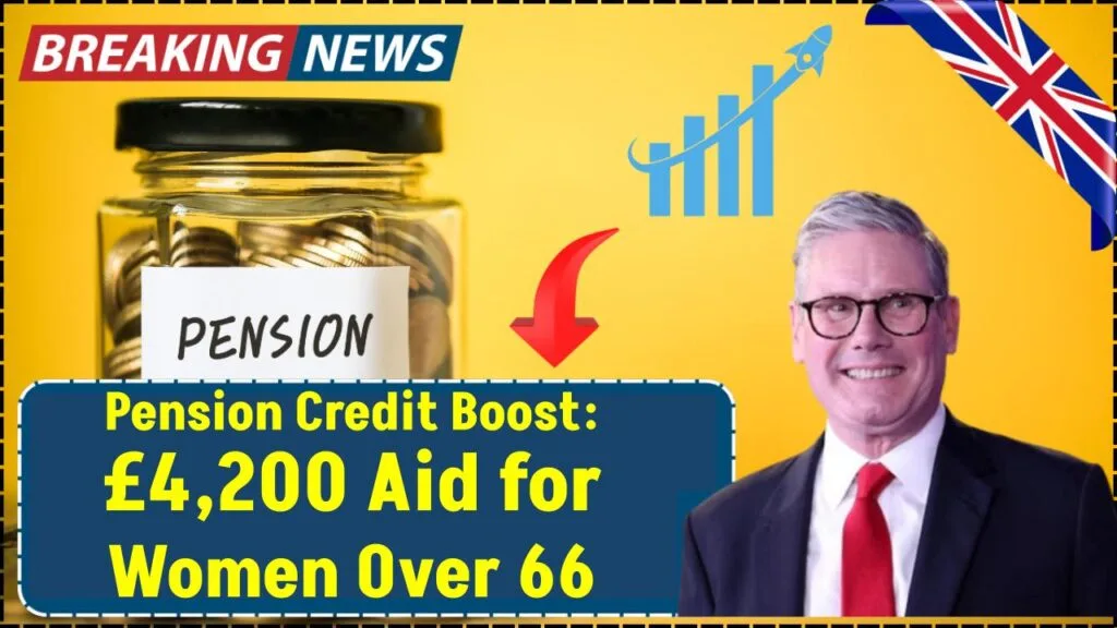 £4,200 Pension Credit Boost for 760,000 Women: Are You Eligible to Claim It? 1 £4,200 Pension Credit Boost for 760,000 Women: Are You Eligible to Claim It?