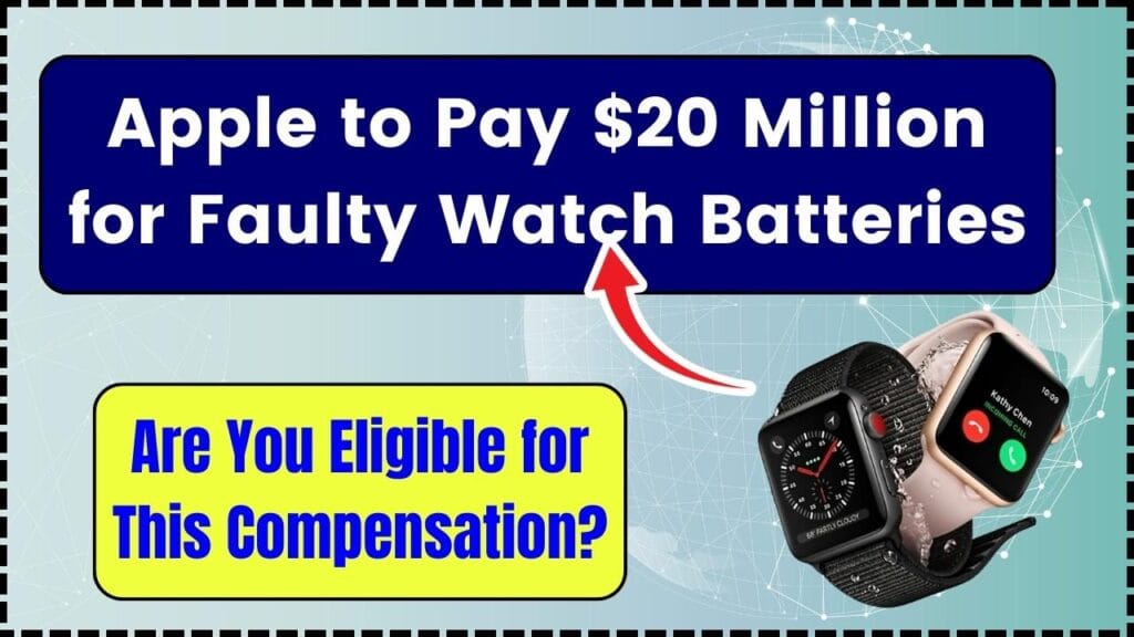 Apple to Pay $20 Million for Faulty Watch Batteries – Are You Eligible for This Compensation? 1 Apple to Pay $20 Million for Faulty Watch Batteries – Are You Eligible for This Compensation?