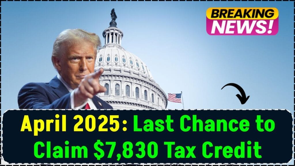 April 2025 Tax Break: Claim Up to $7,830 in Stimulus Relief – Here’s Who’s Eligible 1 April 2025 Tax Break: Claim Up to $7,830 in Stimulus Relief – Here’s Who’s Eligible