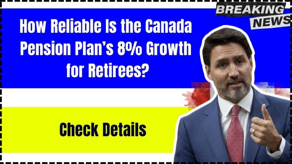 How Reliable Is the Canada Pension Plan’s 8% Growth for Retirees? Check Details! 1 How Reliable Is the Canada Pension Plan’s 8% Growth for Retirees? Check Details!