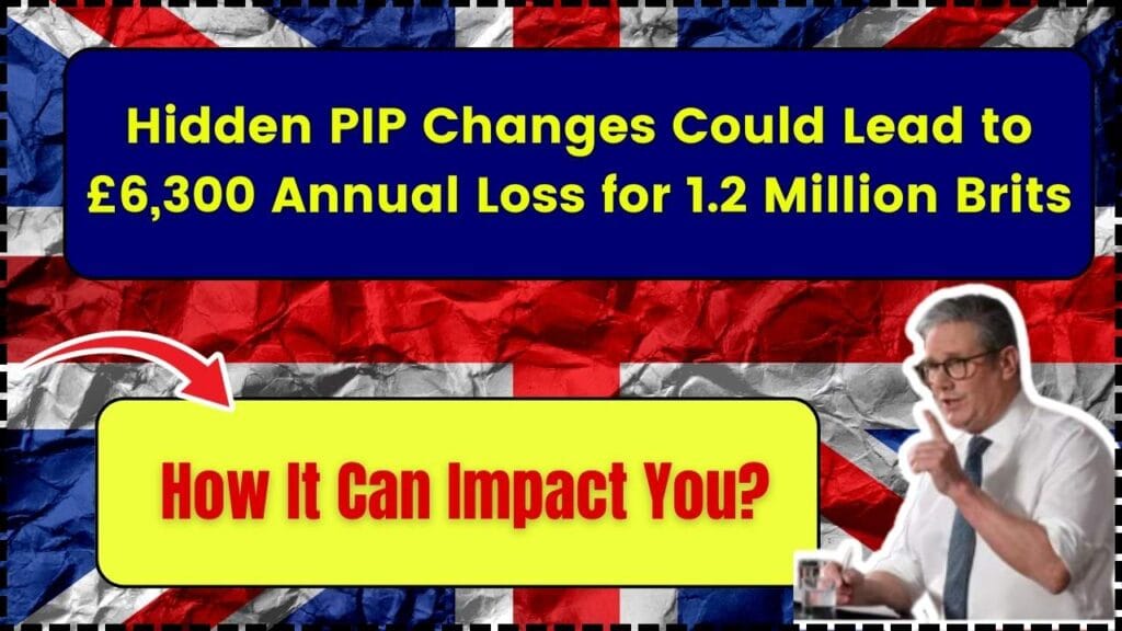 Hidden PIP Changes Could Lead to £6,300 Annual Loss for 1.2 Million Brits – How It Can Impact You? 1 Hidden PIP Changes Could Lead to £6,300 Annual Loss for 1.2 Million Brits – How It Can Impact You?