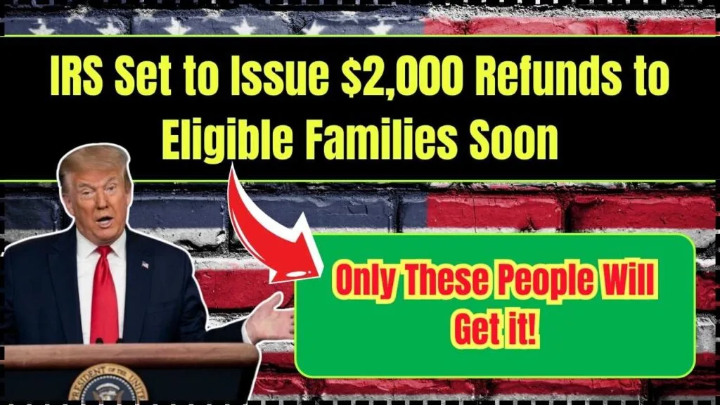 IRS Set to Issue $2,000 Refunds to Eligible Families Soon: Only These People Will Get it! 1 IRS Set to Issue $2,000 Refunds to Eligible Families Soon: Only These People Will Get it!
