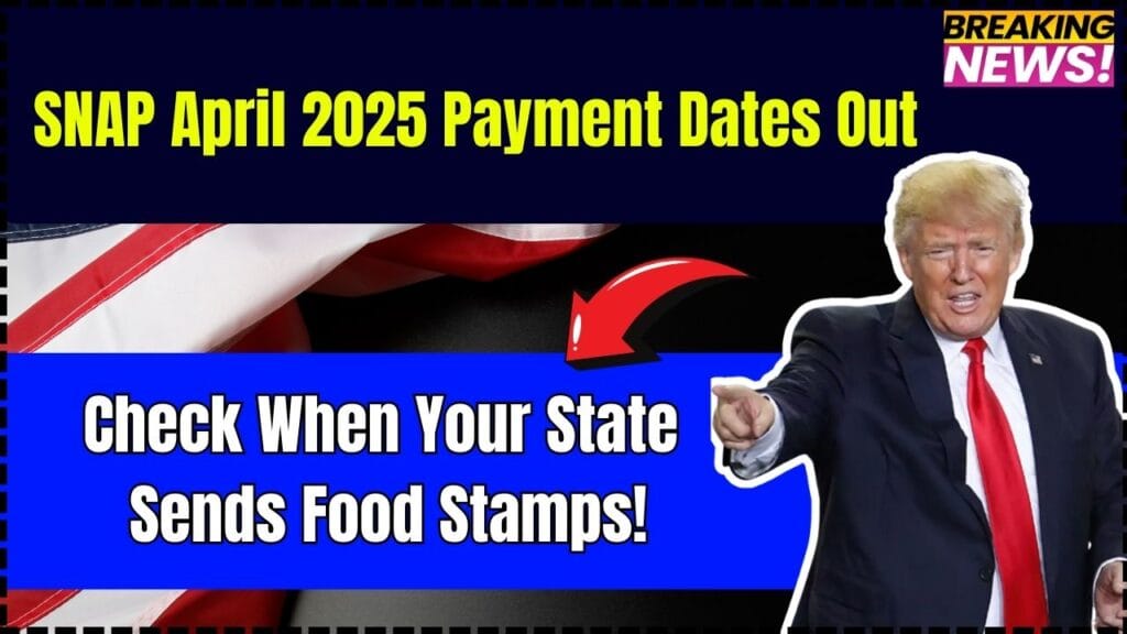 SNAP April 2025 Payment Dates Out – Check When Your State Sends Food Stamps! 1 SNAP April 2025 Payment Dates Out – Check When Your State Sends Food Stamps!