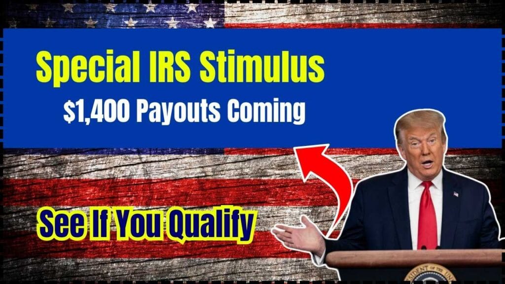 Special IRS Stimulus: $1,400 Payouts Coming – See If You Qualify 1 Special IRS Stimulus: $1,400 Payouts Coming – See If You Qualify