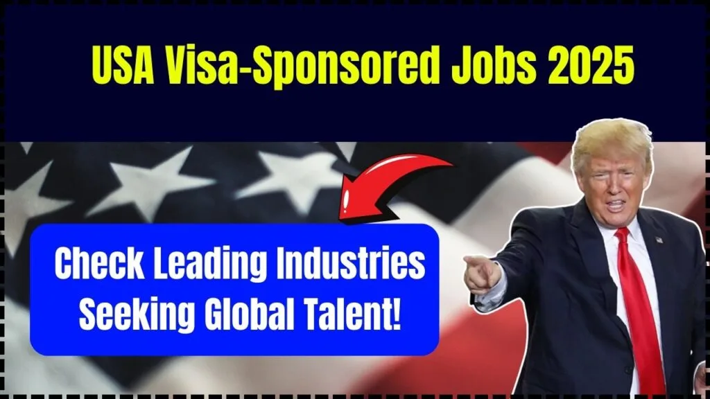 USA Visa-Sponsored Jobs 2025: Check Leading Industries Seeking Global Talent! 1 USA Visa-Sponsored Jobs 2025: Check Leading Industries Seeking Global Talent!