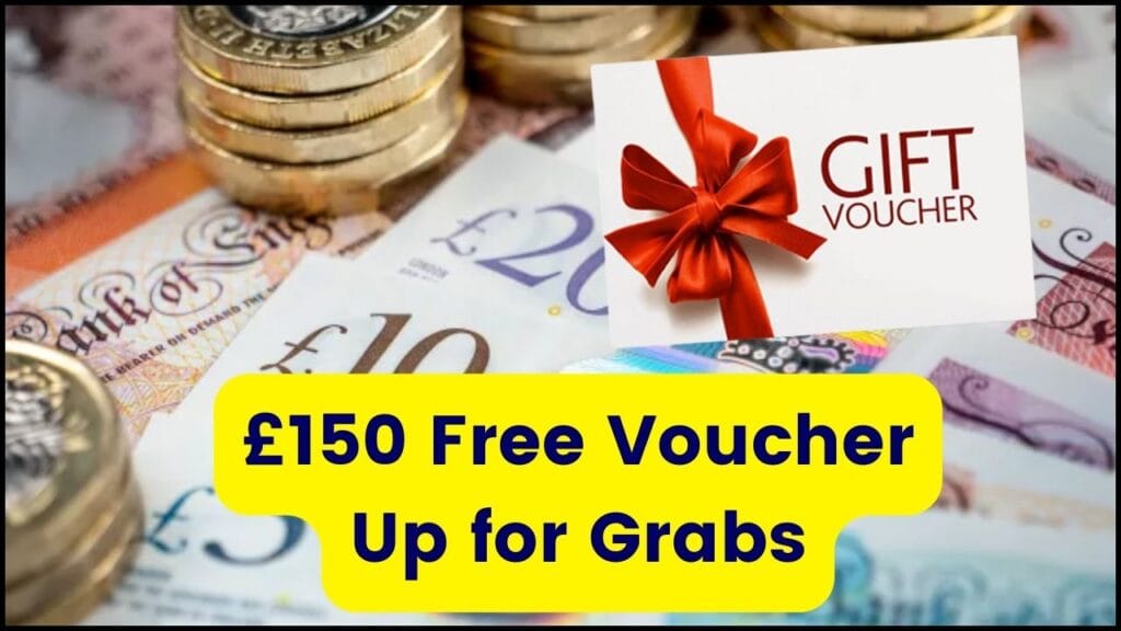 £150 Free Voucher Up for Grabs – Full List of Who Qualifies and How to Claim 1 £150 Free Voucher Up for Grabs