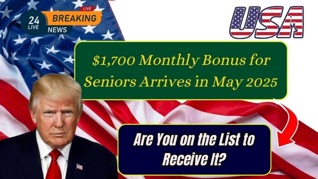 $1,700 Monthly Bonus for Seniors Arrives in May 2025; Are You on the List to Receive It? 1 $1,700 Monthly Bonus for Seniors Arrives in May 2025; Are You on the List to Receive It?