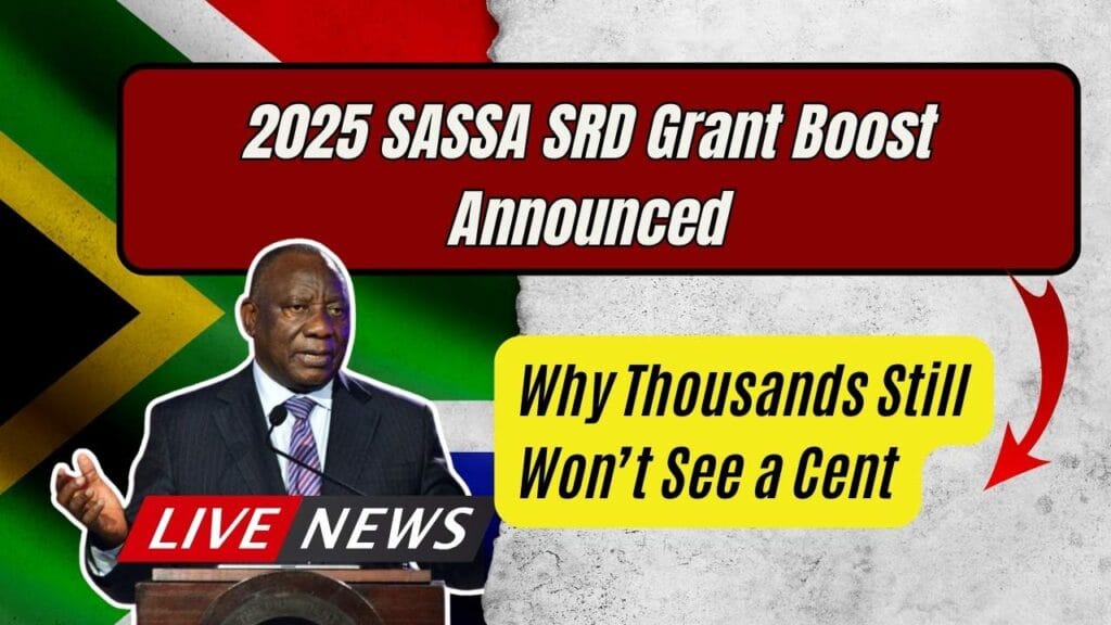 2025 SASSA SRD Grant Boost Announced; Why Thousands Still Won’t See a Cent 1 2025 SASSA SRD Grant Boost Announced—Why Thousands Still Won’t See a Cent