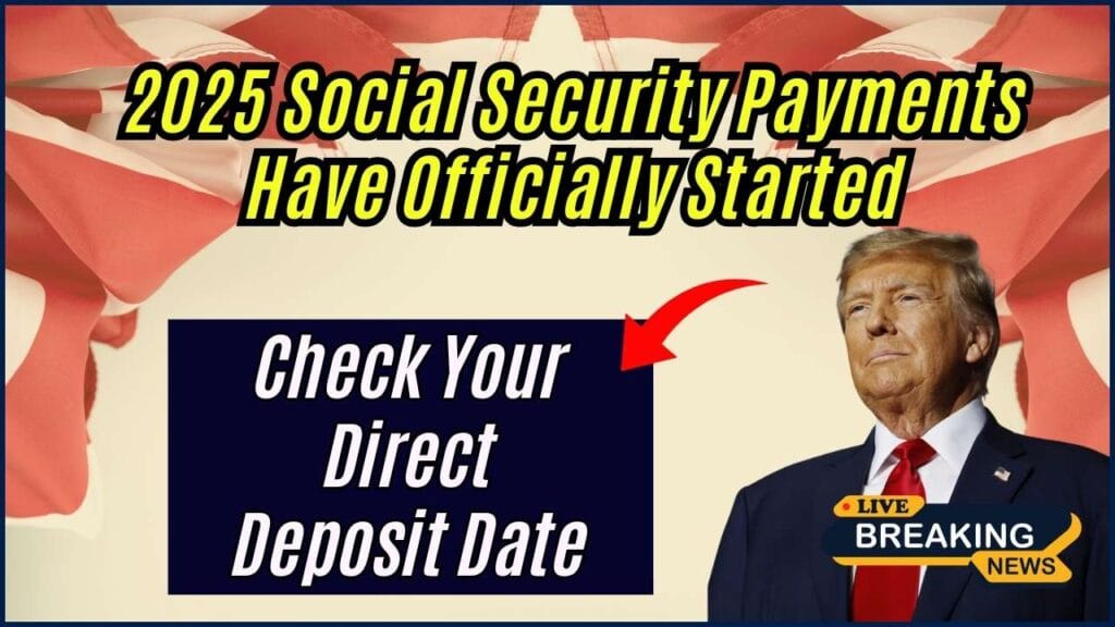 2025 Social Security Payments Have Officially Started; Check Your Direct Deposit Date 1 2025 Social Security Payments Have Officially Started