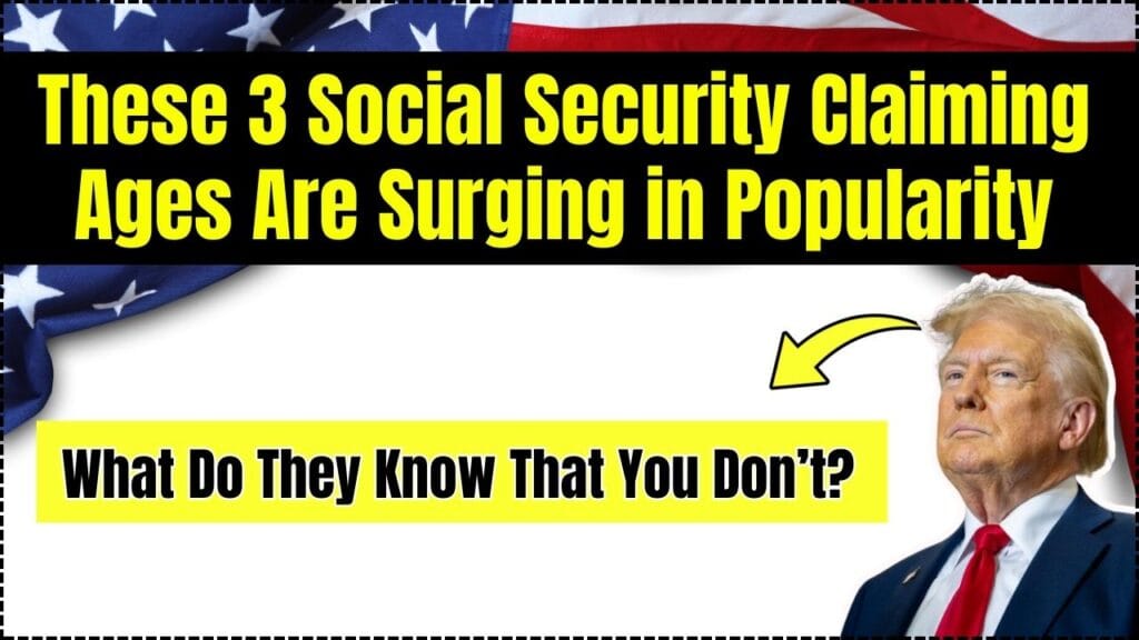These 3 Social Security Claiming Ages Are Surging in Popularity – What Do They Know That You Don’t? 1 3 Social Security Claiming Ages Are Surging in Popularity