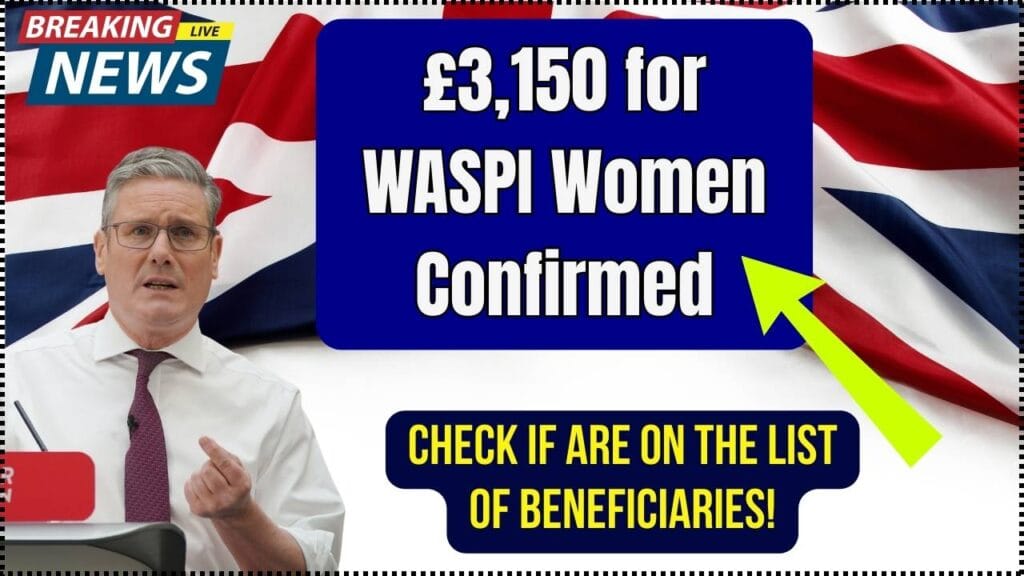 £3,150 for WASPI Women Confirmed: Check If Are On The List of Beneficiaries! 1 £3,150 for WASPI Women Confirmed