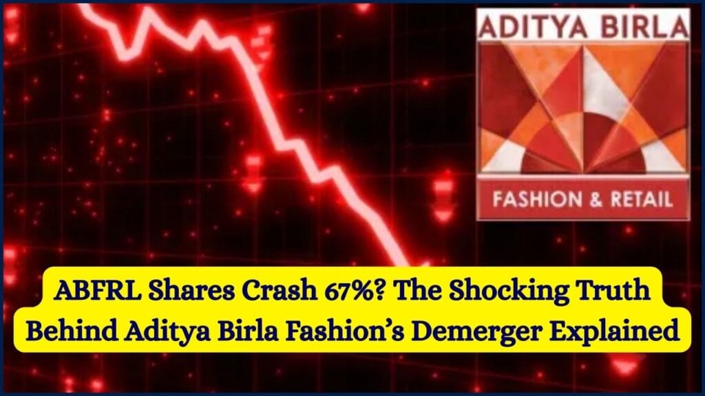 ABFRL Shares Crash 67%? The Shocking Truth Behind Aditya Birla Fashion’s Demerger Explained 1 ABFRL Shares Crash 67%