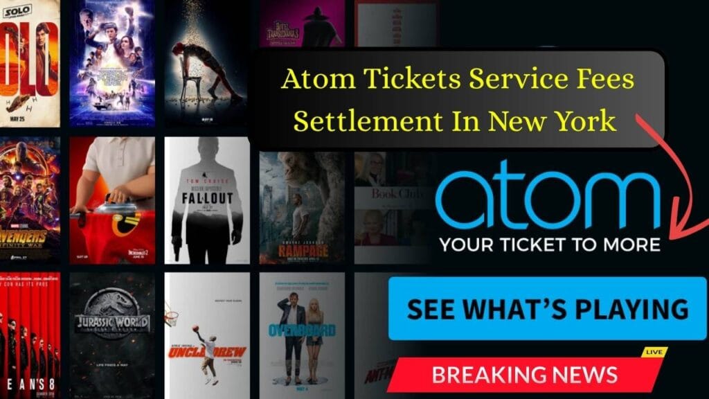 Atom Tickets Service Fees Settlement In New York — Check If You’re Eligible For A Refund 1 Atom Tickets Service Fees Settlement In New York