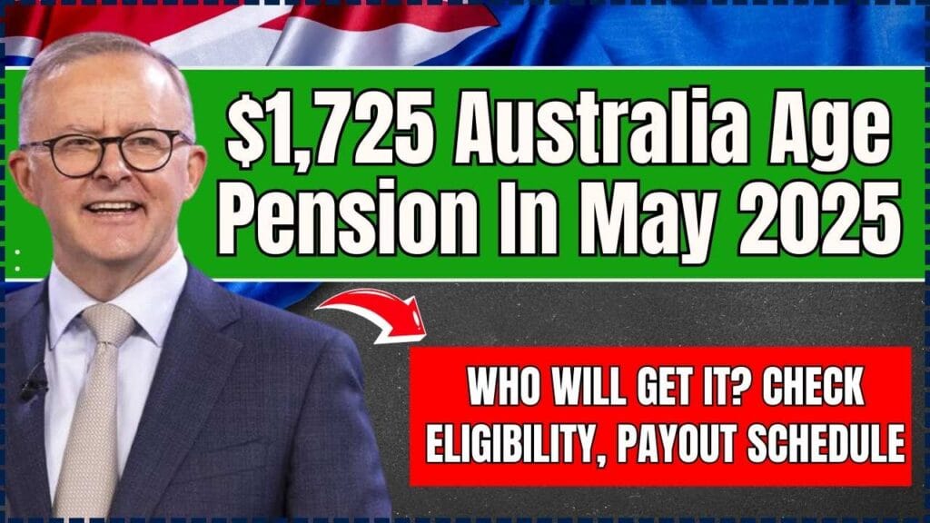 $1,725 Australia Age Pension In May 2025: Who will get it? Check Eligibility, Payout Schedule 1 Australia Age Pension In May 2025