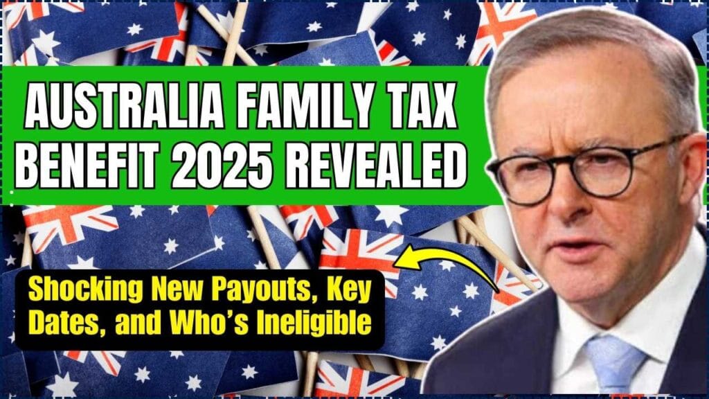 Australia Family Tax Benefit 2025 Revealed: Shocking New Payouts, Key Dates, and Who’s Ineligible 1 Australia Family Tax Benefit 2025