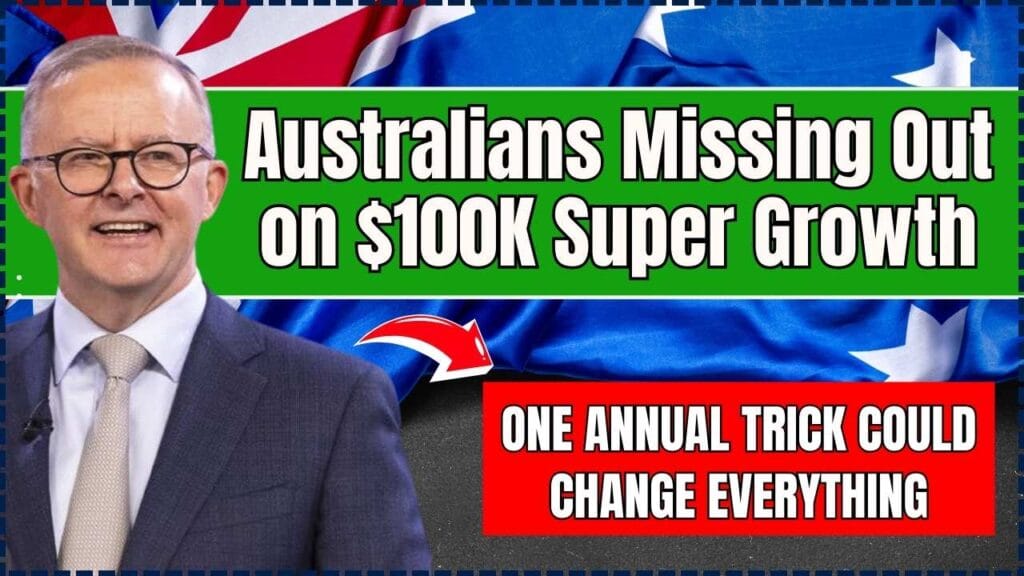 Australians Missing Out on $100K Super Growth; One Annual Trick Could Change Everything 1 Australians Missing Out on $100K Super Growth
