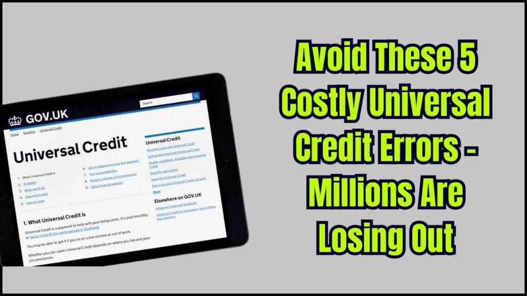 Avoid These 5 Costly Universal Credit Errors – Millions Are Losing Out 1 Avoid These 5 Costly Universal Credit Errors