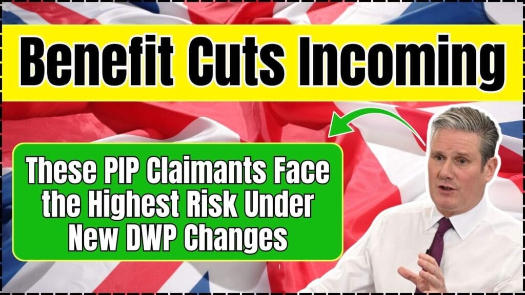 Benefit Cuts Incoming: These PIP Claimants Face the Highest Risk Under New DWP Changes 1 Benefit Cuts Incoming