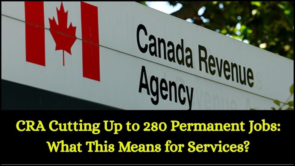 CRA Cutting Up to 280 Permanent Jobs: What This Means for Services? 1 CRA Cutting Up to 280 Permanent Jobs