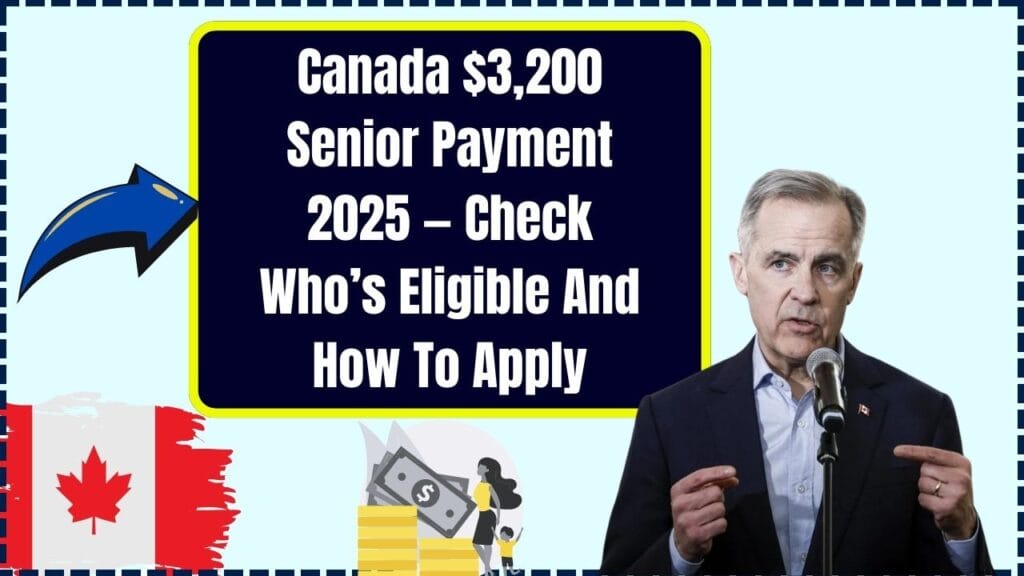 Canada $3,200 Senior Payment 2025 — Check Who’s Eligible And How To Apply 1 Canada $3,200 Senior Payment 2025