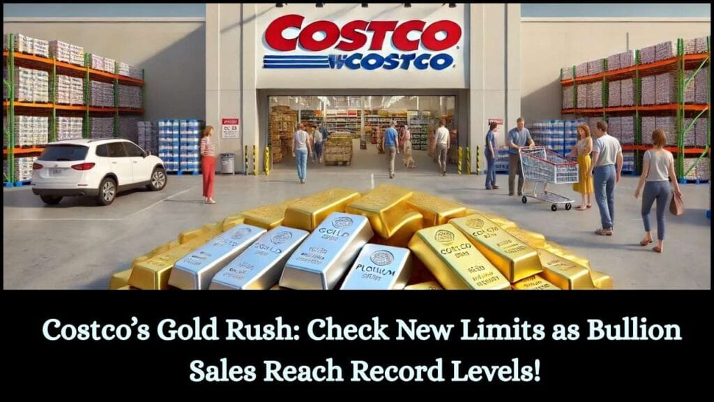 Costco’s Gold Rush: Check New Limits as Bullion Sales Reach Record Levels! 1 Costco’s Gold Rush