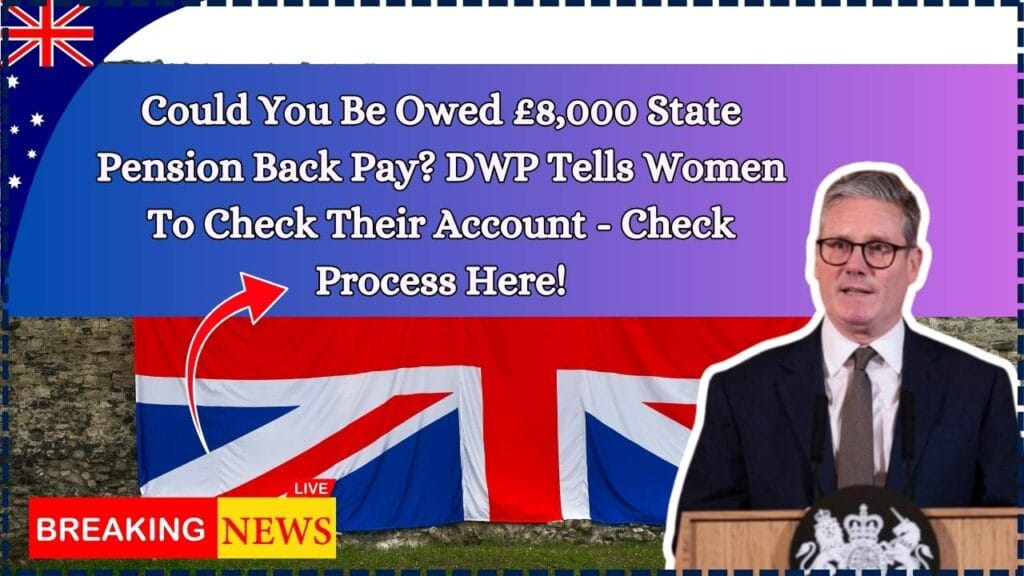 Could You Be Owed £8,000 State Pension Back Pay? DWP Tells Women To Check Their Account - Check Process Here! 1 Could You Be Owed £8,000 State Pension Back Pay