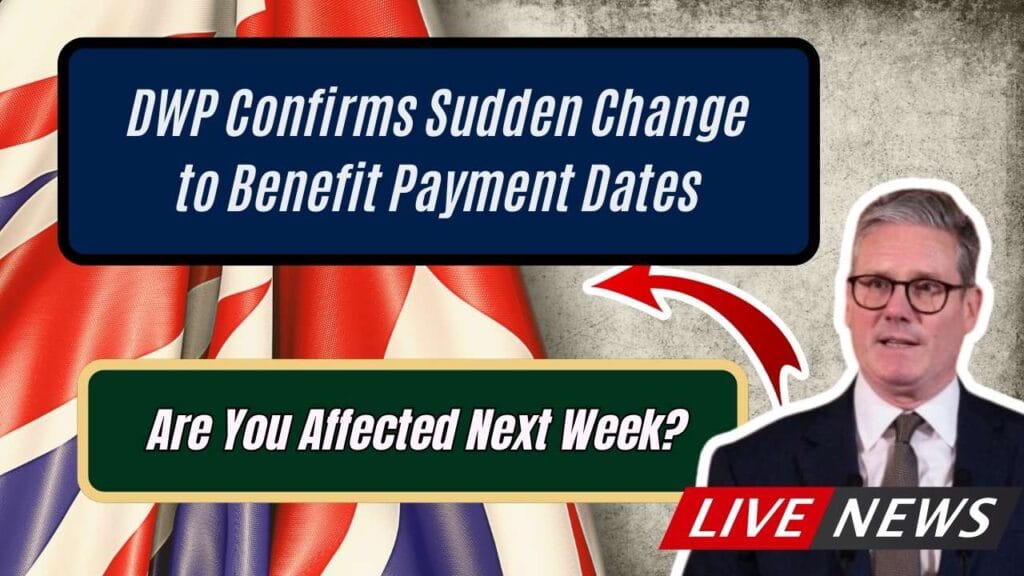 DWP Confirms Sudden Change to Benefit Payment Dates; Are You Affected Next Week? 1 DWP Confirms Sudden Change to Benefit Payment Dates; Are You Affected Next Week?