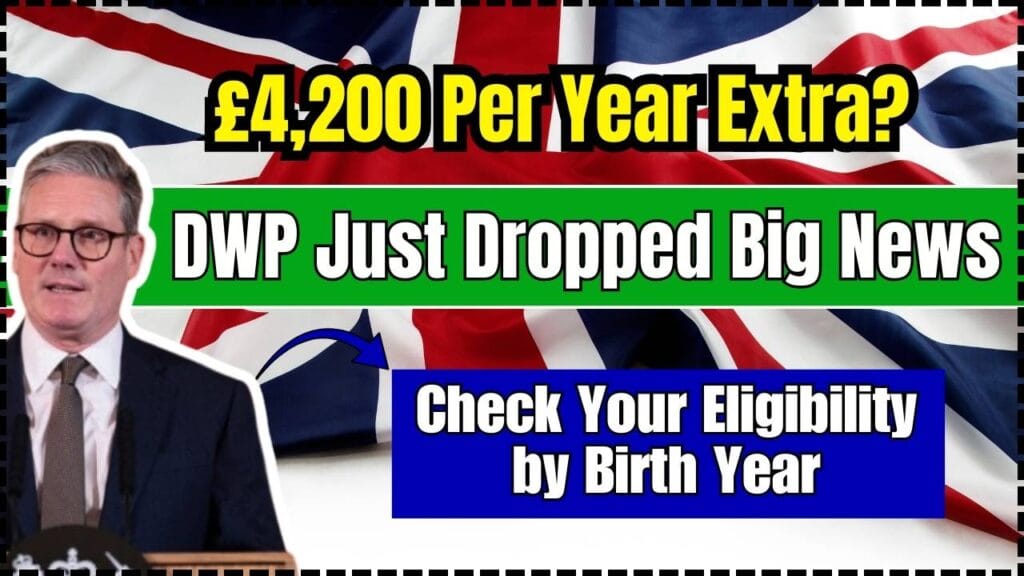 £4,200 Per Year Extra? DWP Just Dropped Big News; Check Your Eligibility by Birth Year 1 DWP Just Dropped Big News