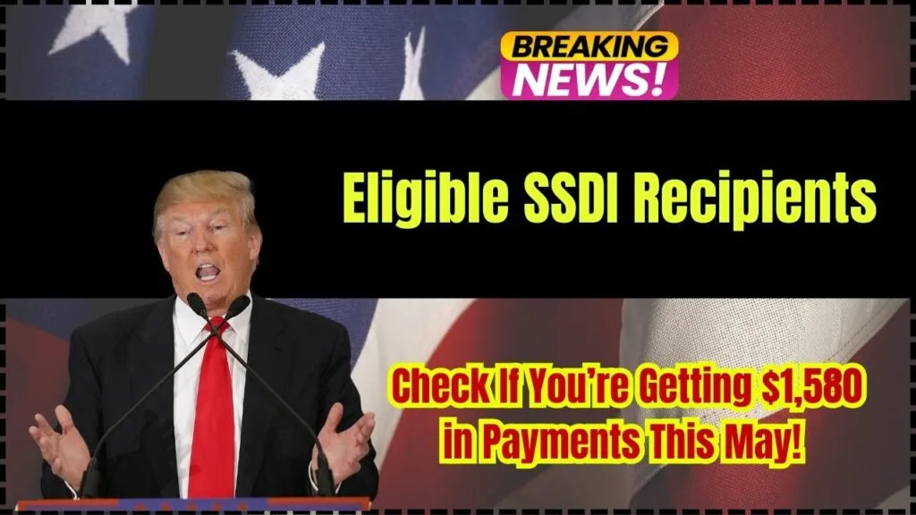 Eligible SSDI Recipients: Check If You’re Getting $1,580 in Payments This May! 1 Eligible SSDI Recipients