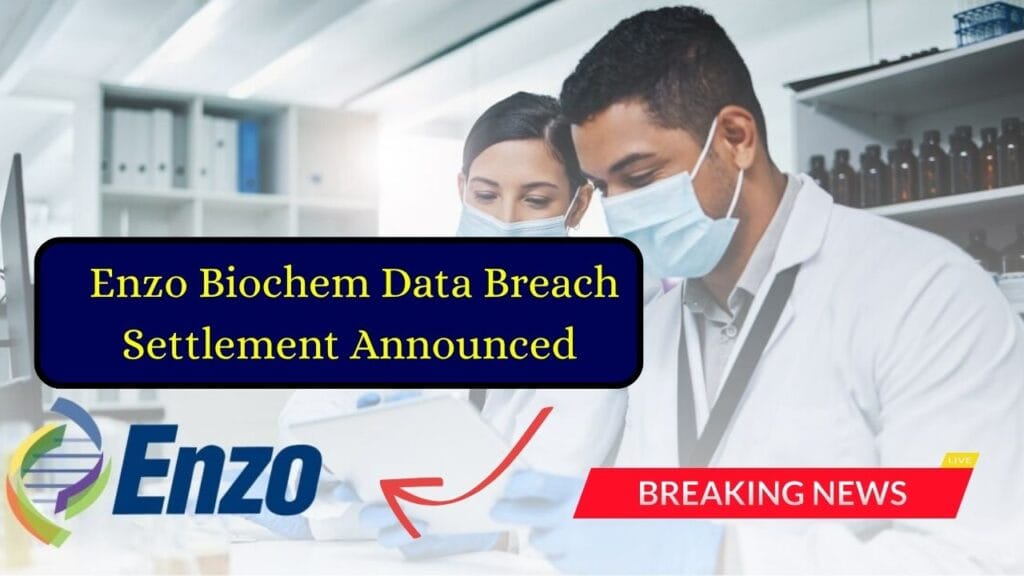Enzo Biochem Data Breach Settlement Announced — Check If Your Info Was Affected 1 Enzo Biochem Data Breach Settlement