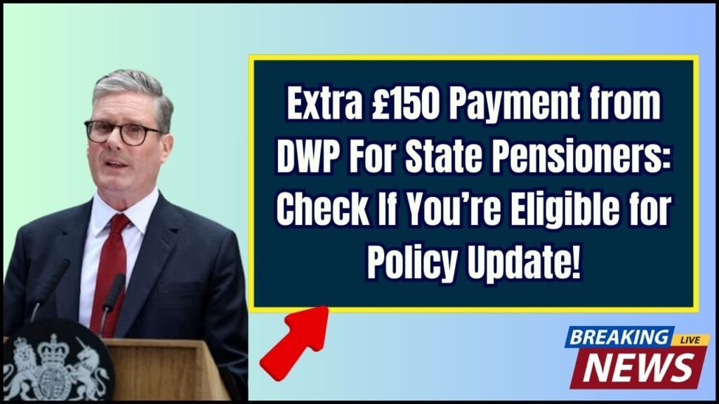 Extra £150 Payment from DWP For State Pensioners: Check If You’re Eligible for Policy Update! 1 Extra £150 Payment from DWP For State Pensioners