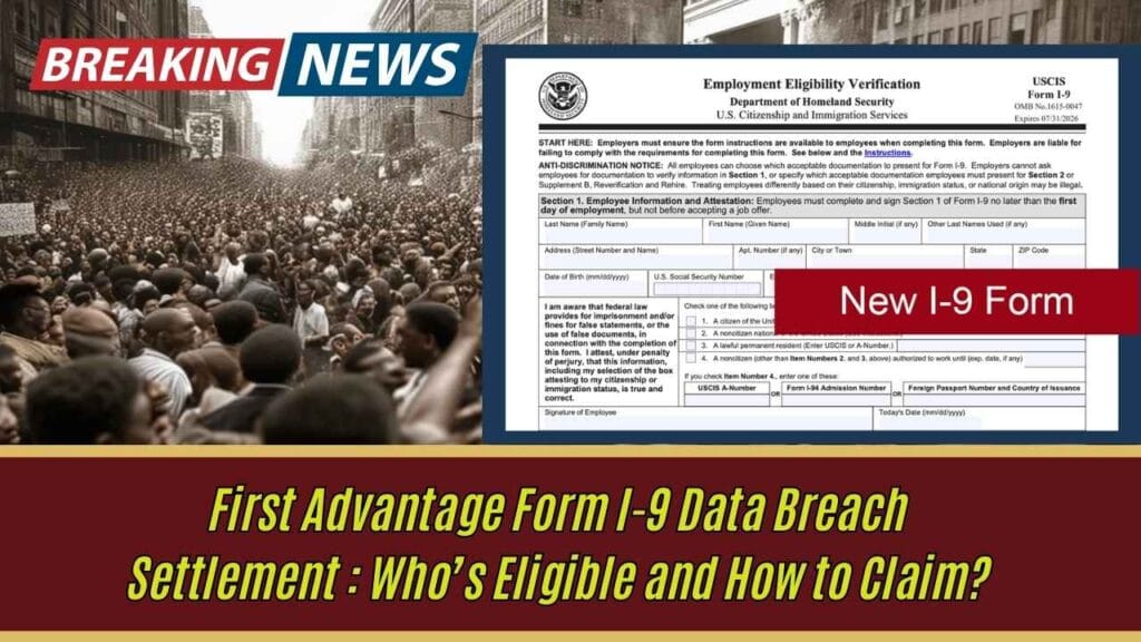 First Advantage Form I-9 Data Breach Settlement: Who’s Eligible and How to Claim? 1 First Advantage Form I-9 Data Breach Settlement