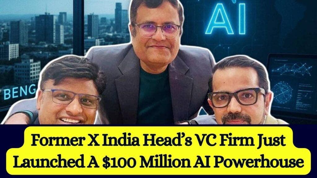 Former X India Head’s VC Firm Just Launched A $100 Million AI Powerhouse 1 Former X India Head’s VC Firm Just Launched A $100 Million AI Powerhouse