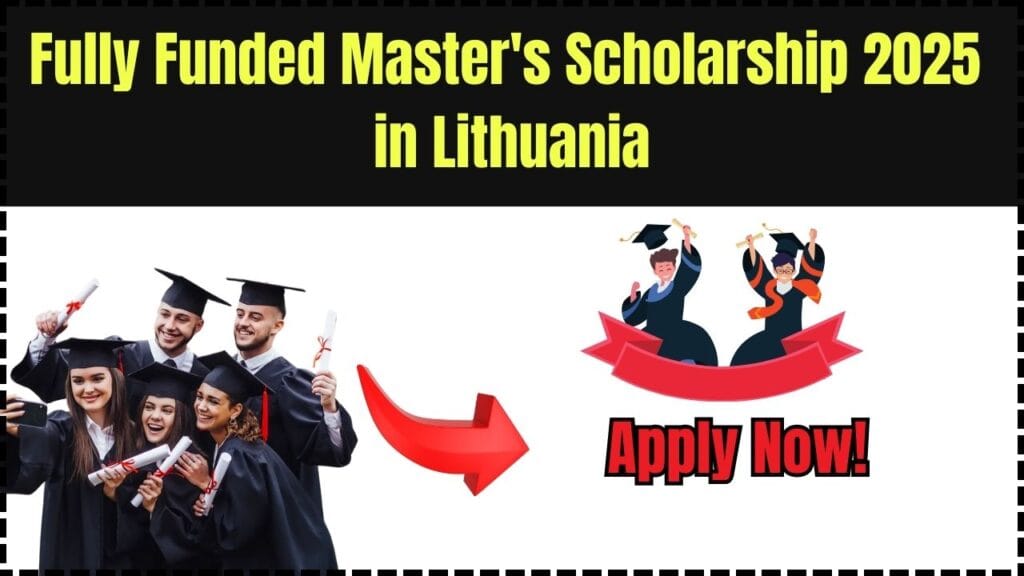 Fully Funded Master's Scholarship 2025 in Lithuania: Apply Now! 1 Fully Funded Master's Scholarship 2025 in Lithuania: Apply Now!