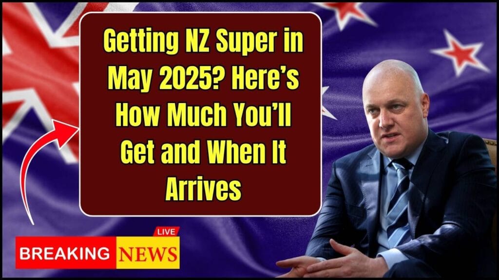 Getting NZ Super in May 2025? Here’s How Much You’ll Get and When It Arrives 1 Getting NZ Super in May 2025