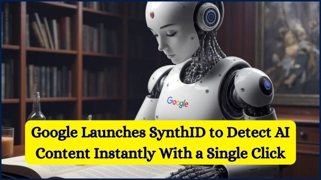 Google Launches SynthID to Detect AI Content Instantly With a Single Click 1 Google Launches SynthID to Detect AI Content Instantly With a Single Click