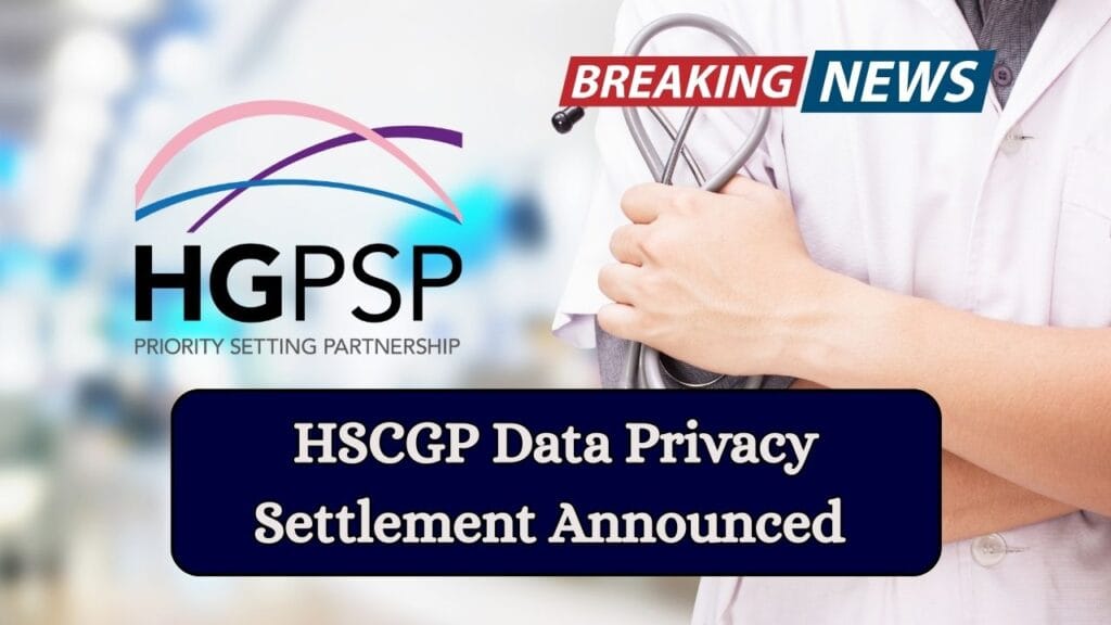 HSCGP Data Privacy Settlement Announced — Check If You’re on The List Of Beneficiaries! 1 HSCGP Data Privacy Settlement Announced