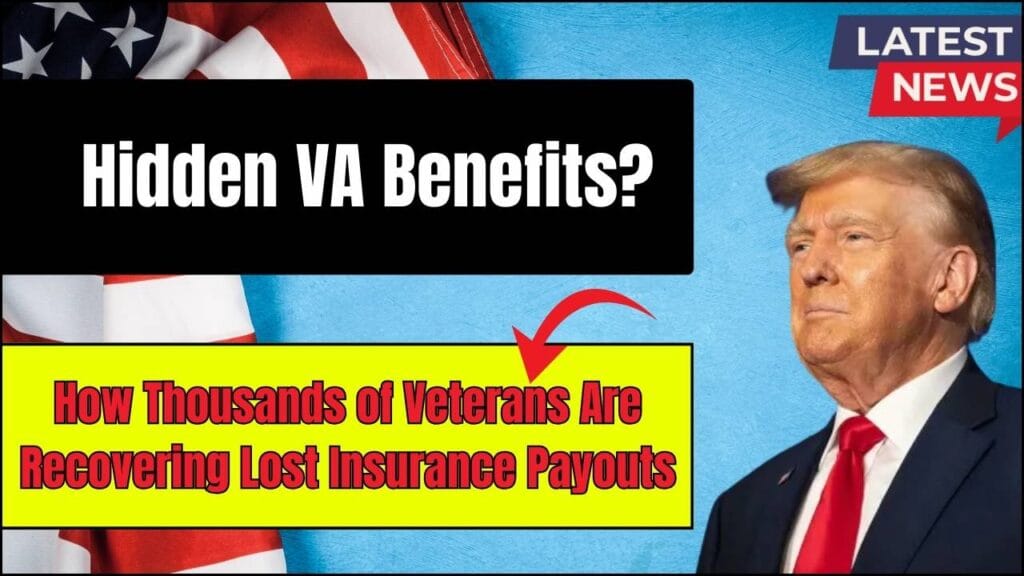 Hidden VA Benefits? How Thousands of Veterans Are Recovering Lost Insurance Payouts 1 Hidden VA Benefits