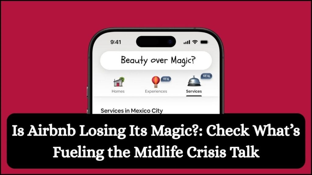Is Airbnb Losing Its Magic?: Check What’s Fueling the Midlife Crisis Talk 1 Is Airbnb Losing Its Magic