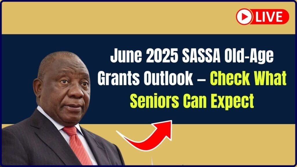 June 2025 SASSA Old-Age Grants Outlook — Check What Seniors Can Expect 1 June 2025 SASSA Old-Age Grants Outlook