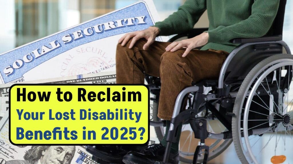 Lost Your Disability Benefits? Here’s How to Reclaim Them in 2025 1 Lost Your Disability Benefits? Here’s How to Reclaim Them in 2025