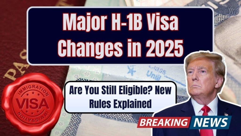 Major H-1B Visa Changes in 2025—Are You Still Eligible? New Rules Explained 1 Major H-1B Visa Changes in 2025—Are You Still Eligible? New Rules Explained