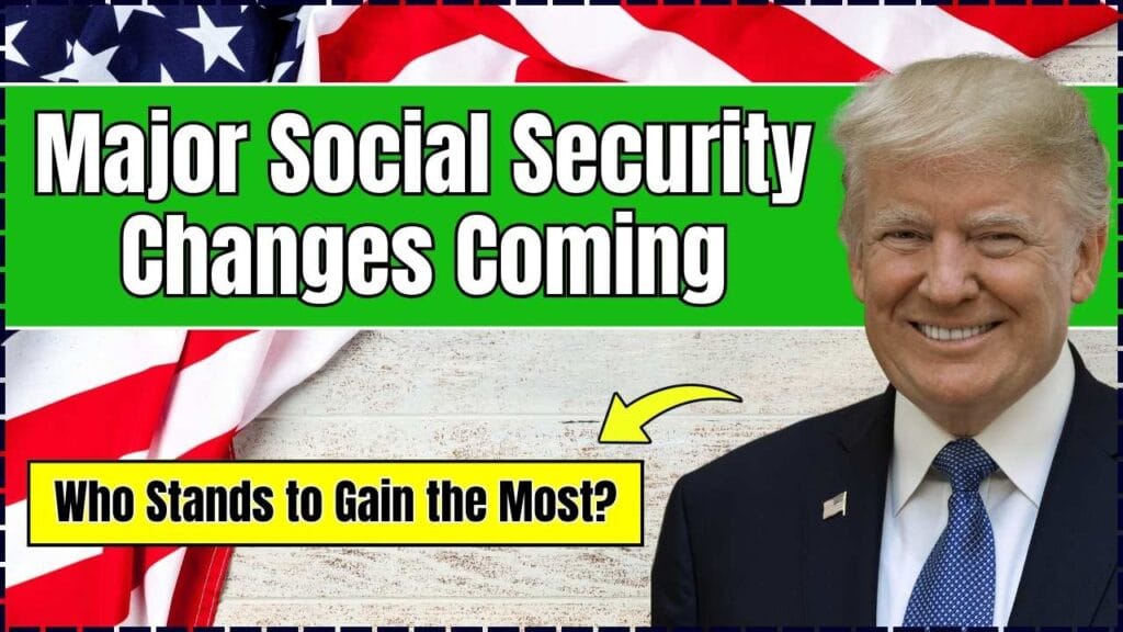 Major Social Security Changes Coming: Who Stands to Gain the Most? 1 Major Social Security Changes Coming