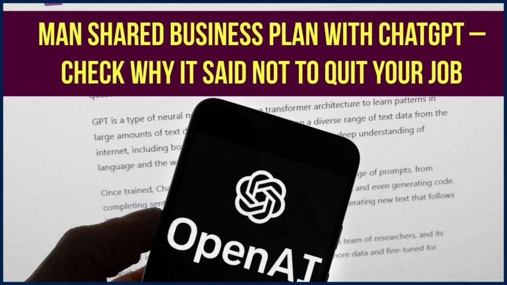 Man Shared Business Plan with ChatGPT – Check Why It Said Not to Quit Your Job 1 Man Shared Business Plan with ChatGPT