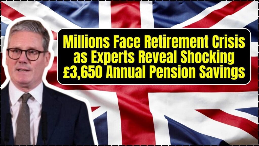 Millions Face Retirement Crisis as Experts Reveal Shocking £3,650 Annual Pension Savings 1 Millions Face Retirement Crisis as Experts