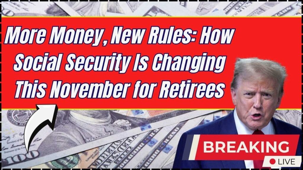 More Money, New Rules: How Social Security Is Changing This November for Retirees 1 More Money, New Rules