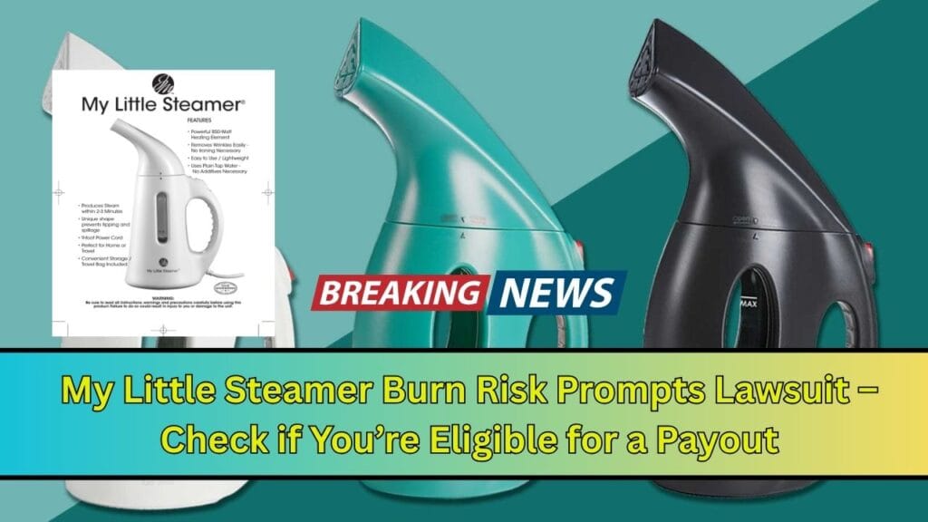 My Little Steamer Burn Risk Prompts Lawsuit – Check if You’re Eligible for a Payout 1 My Little Steamer Burn Risk Prompts Lawsuit