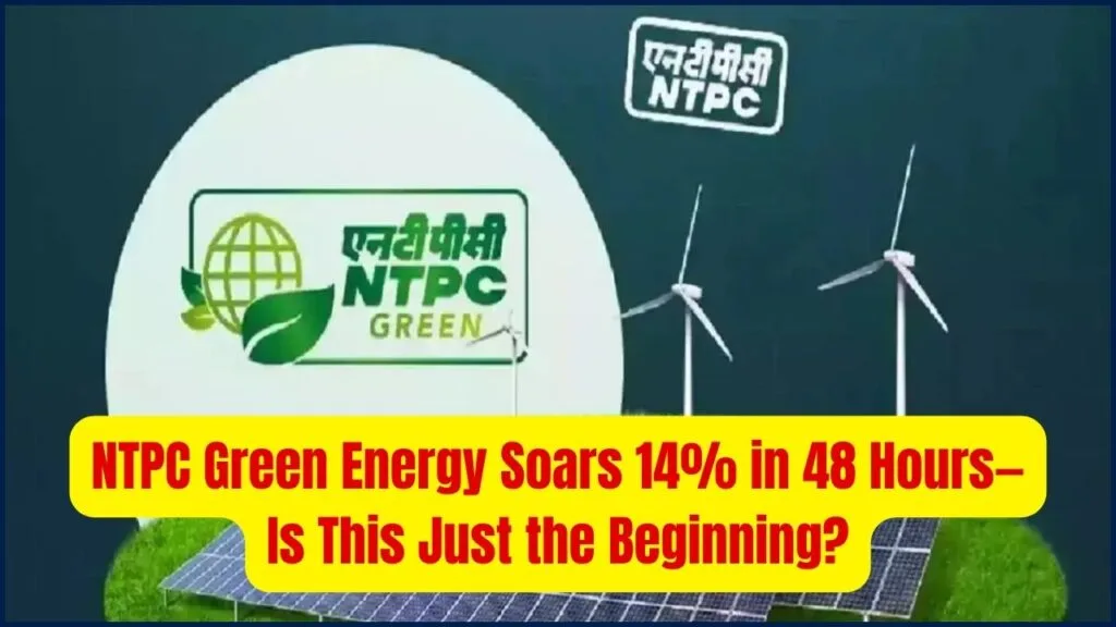 NTPC Green Energy Soars 14% in 48 Hours—Is This Just the Beginning? 1 NTPC Green Energy Soars 14% in 48 Hours